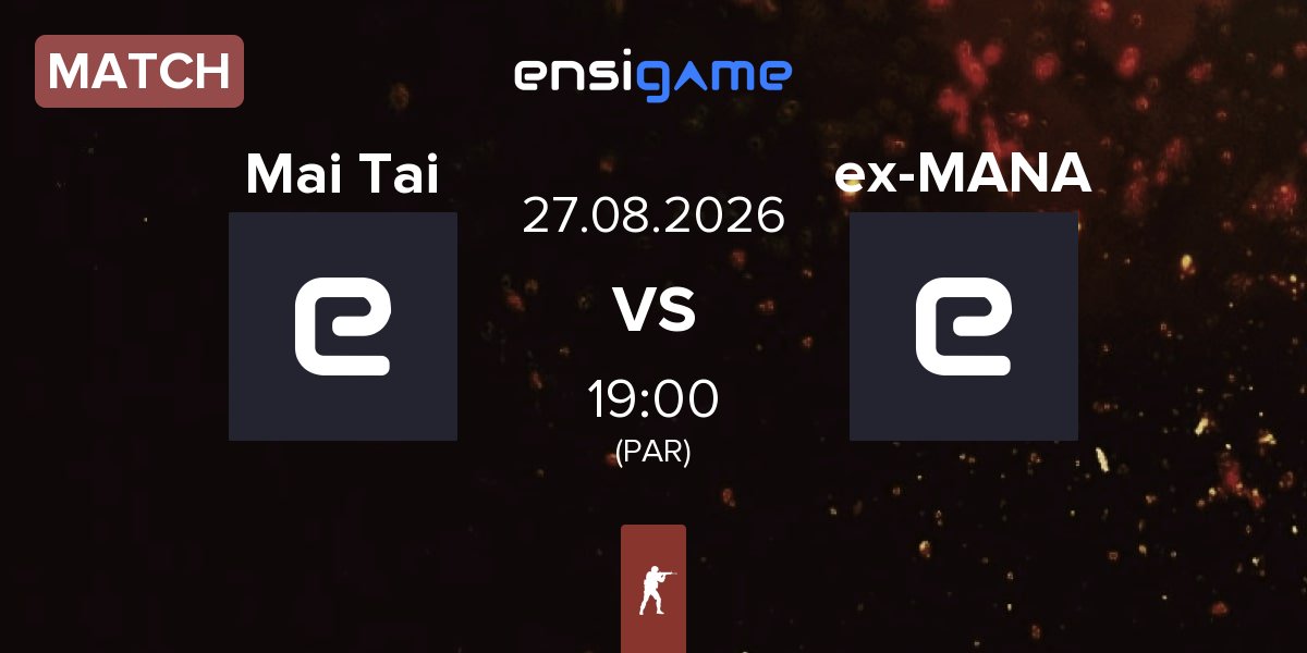 Match Mai Tai vs ex-MANA eSports ex-MANA | 27.08