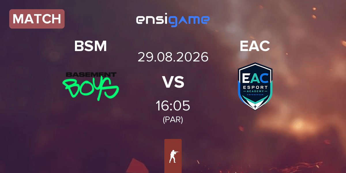 Partida BASEMENT BOYS BSM vs Esport Academy Copenhagen EAC | 29.08