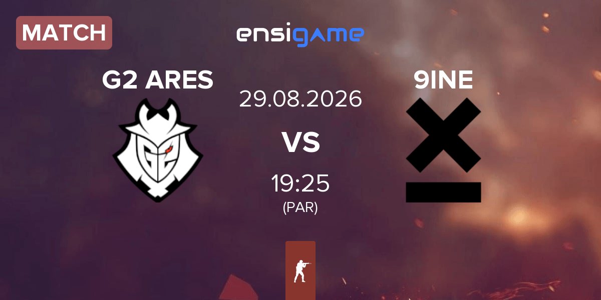 Match G2 Ares G2 ARES vs 9INE | 29.08