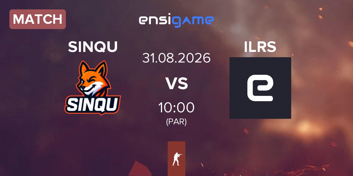 Match SINQU Esports SINQU vs ILLYRIANS ILRS | 31.08