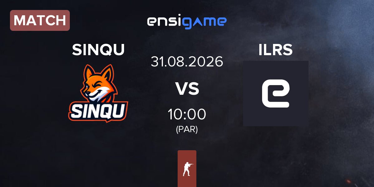 Match SINQU Esports SINQU vs ILLYRIANS ILRS | 31.08