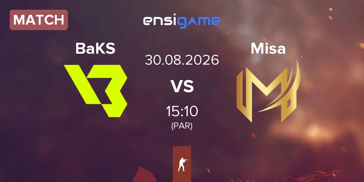 Partida BakS eSports BaKS vs Misa Esports Misa | 30.08