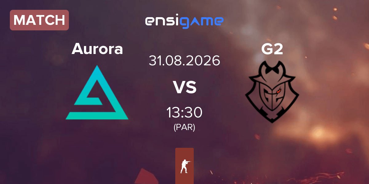 Partida Aurora Gaming Aurora vs G2 Esports G2 | 31.08