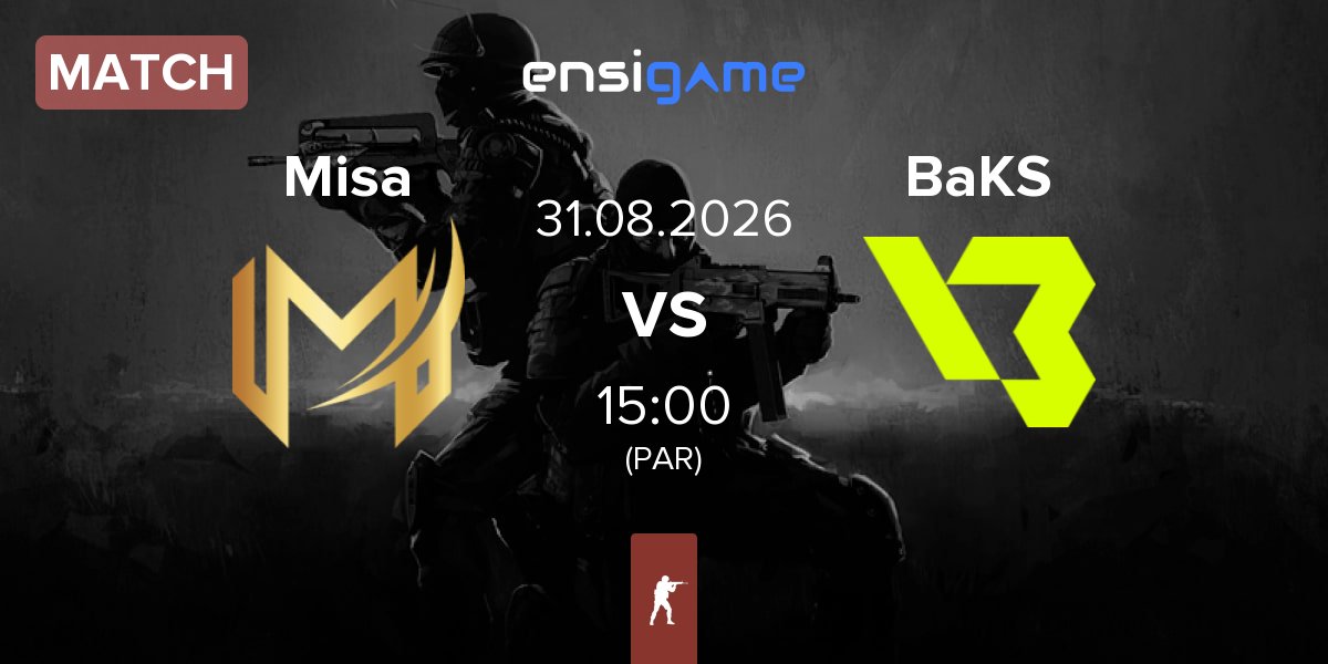 Match Misa Esports Misa vs BakS eSports BaKS | 31.08