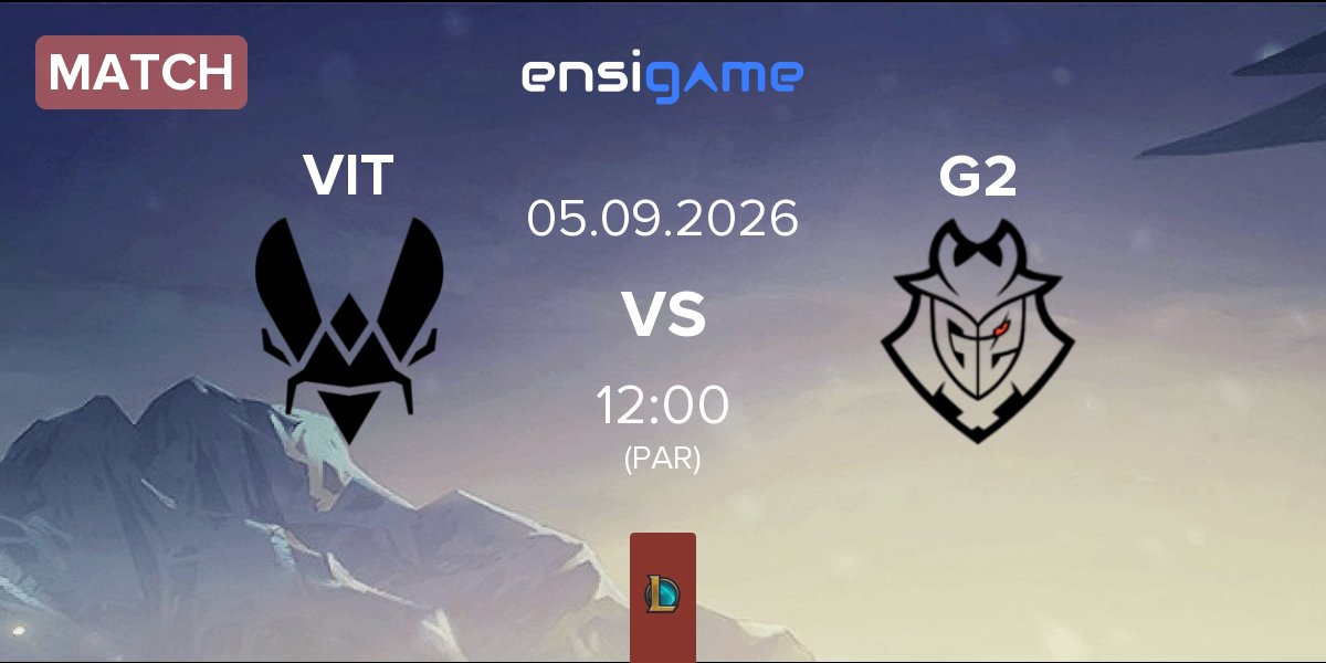 Partida Team Vitality VIT vs G2 Esports G2 | 05.09