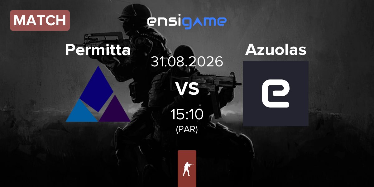 Match Permitta Esports Permitta vs Azuolas | 31.08
