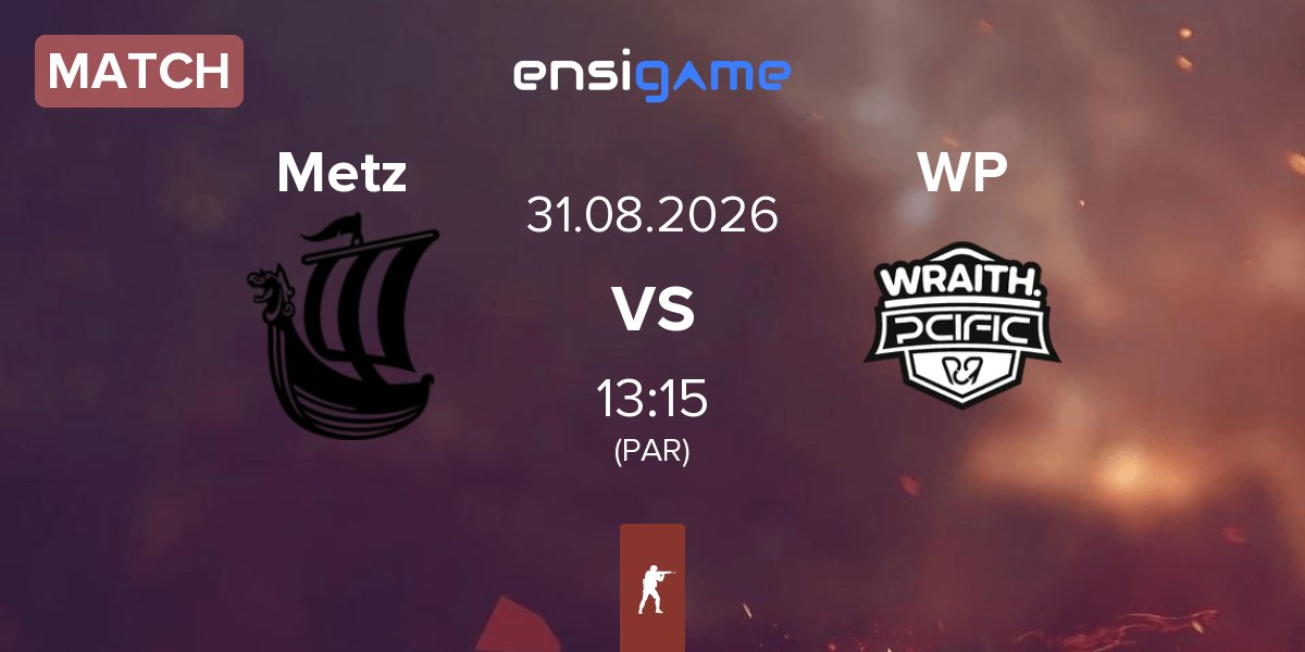 Match Metizport Metz vs WRAITH PCIFIC WP | 31.08