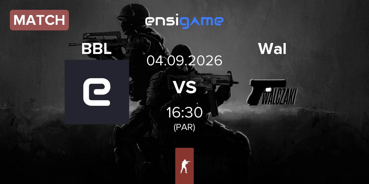 Match BBL Esports BBL vs Walczaki Wal | 04.09