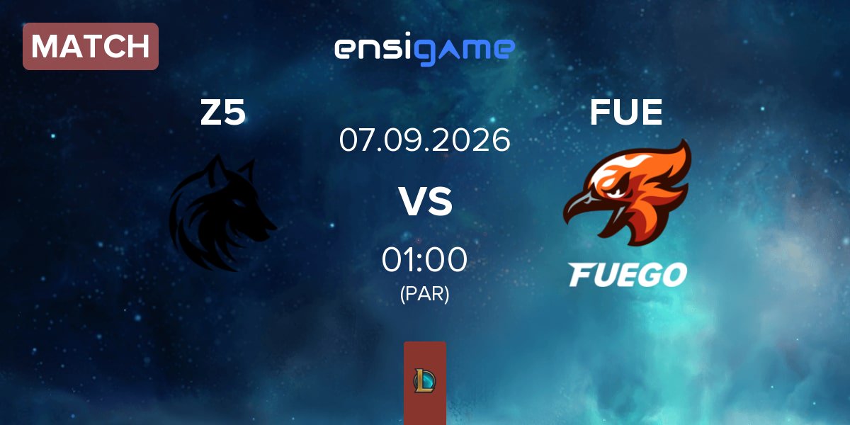 Match Zeu5 Esports Z5 vs Fuego FUE | 07.09