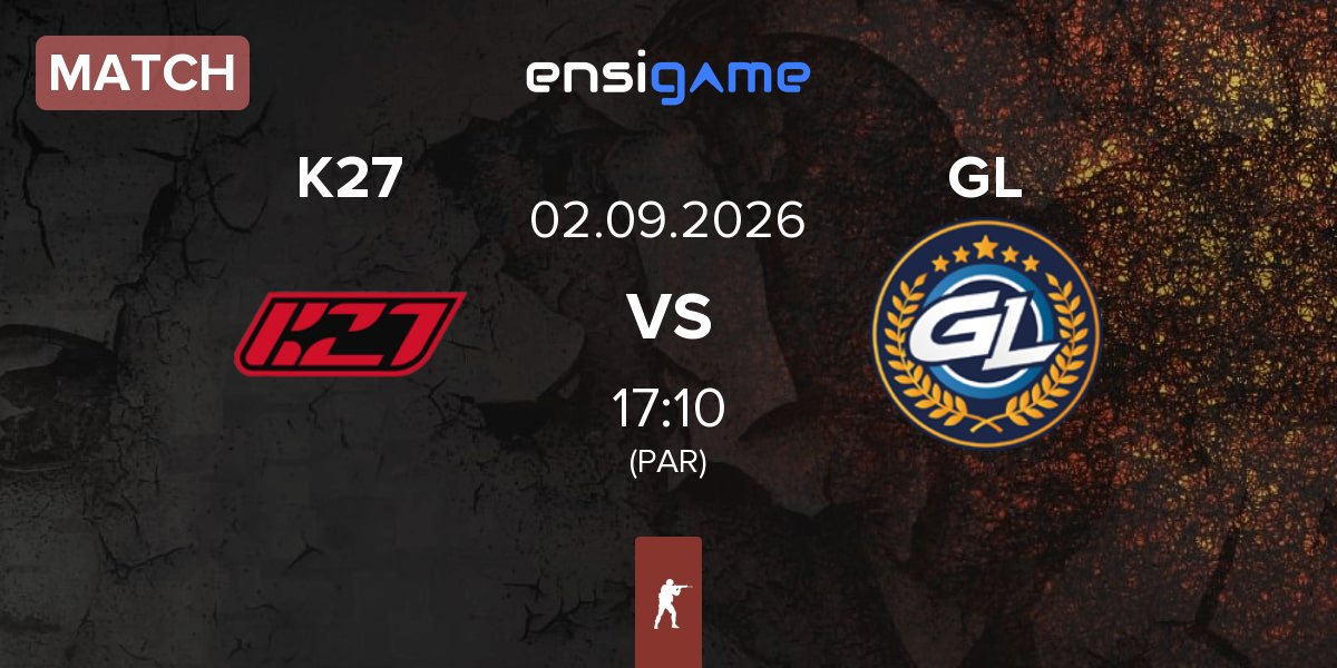 Match K27 vs GamerLegion GL | 02.09