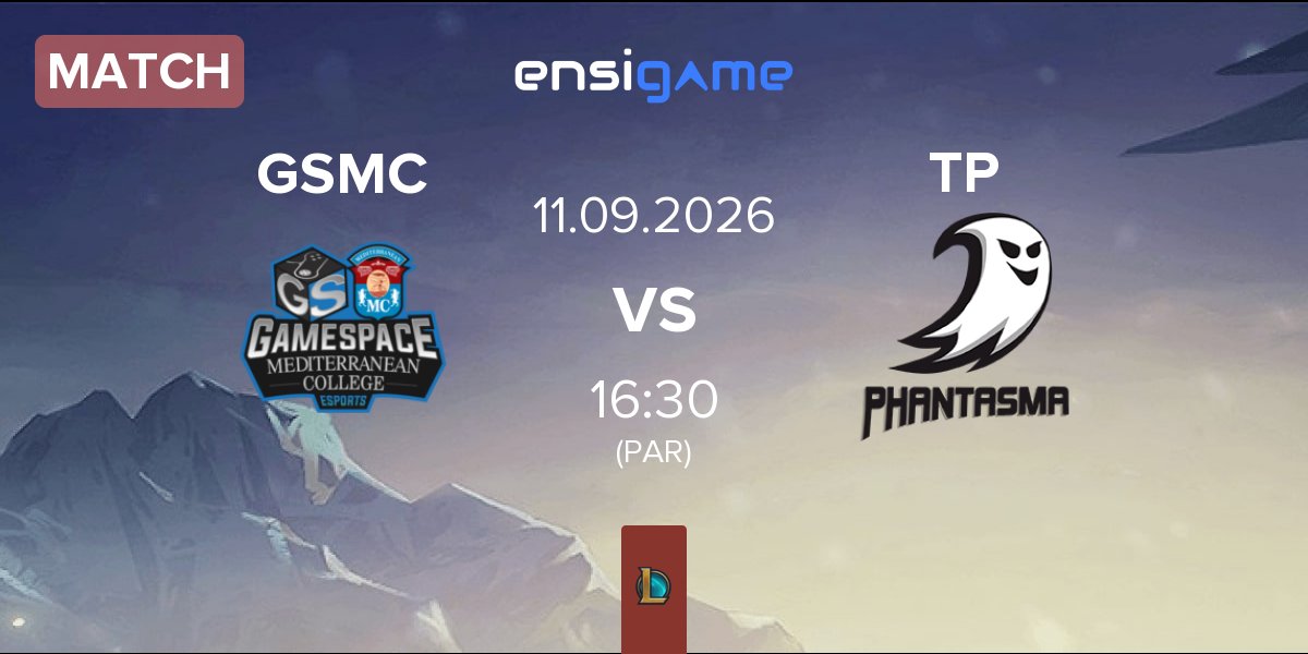 Match Gamespace Mediterranean College Esports GSMC vs Team Phantasma TP | 11.09