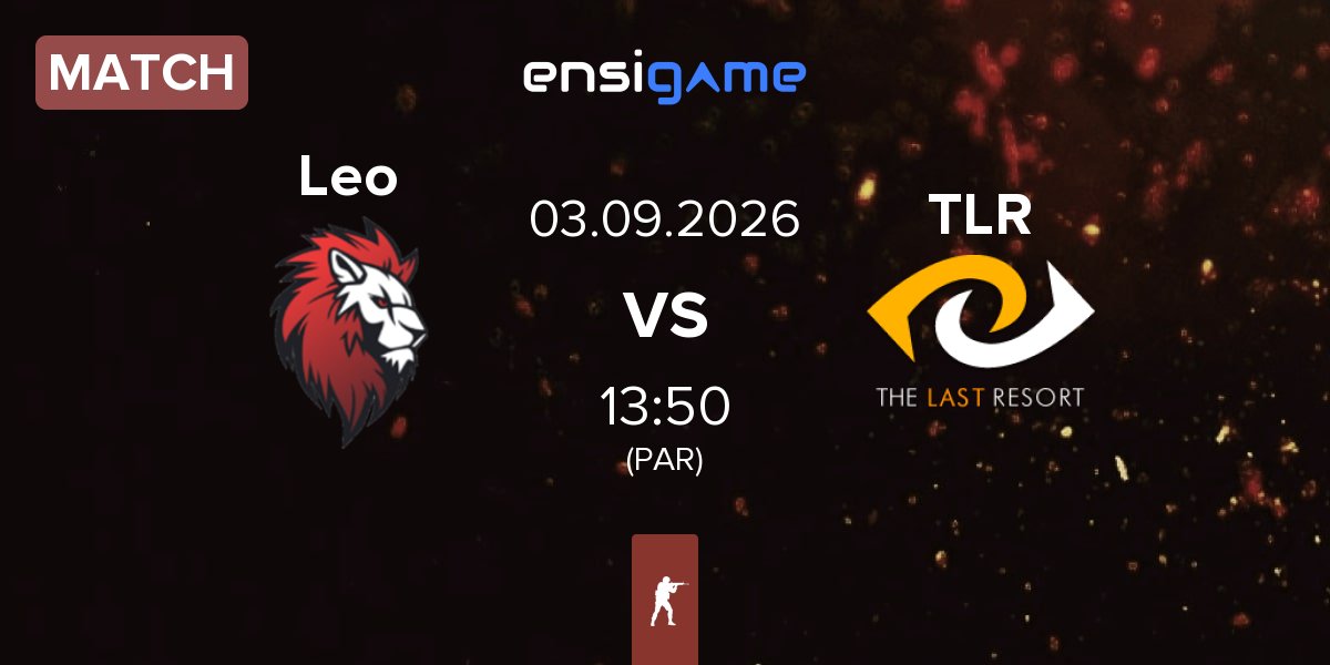 Match Leo Team Leo vs The Last Resort TLR | 03.09