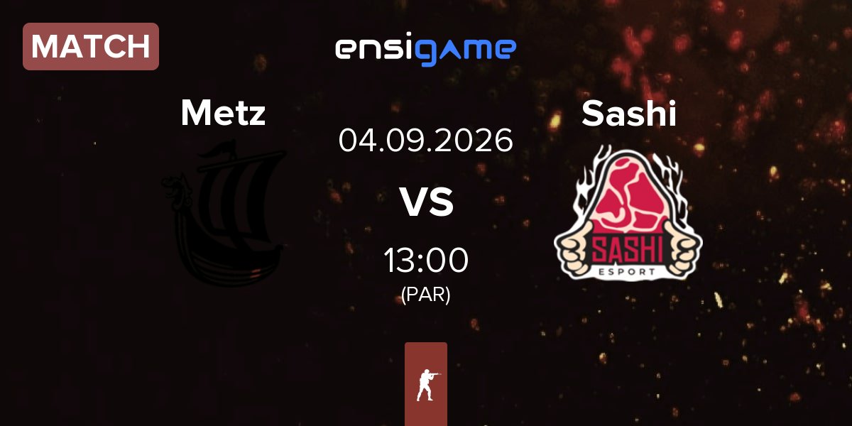 Match Metizport Metz vs Sashi Esport Sashi | 04.09