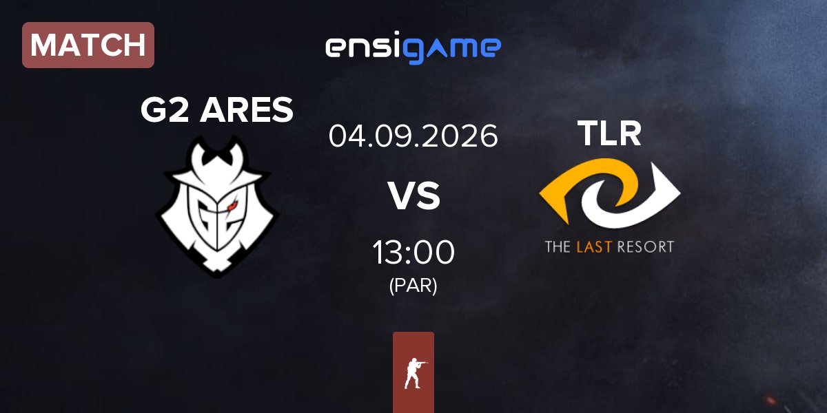 Partida G2 Ares G2 ARES vs The Last Resort TLR | 04.09