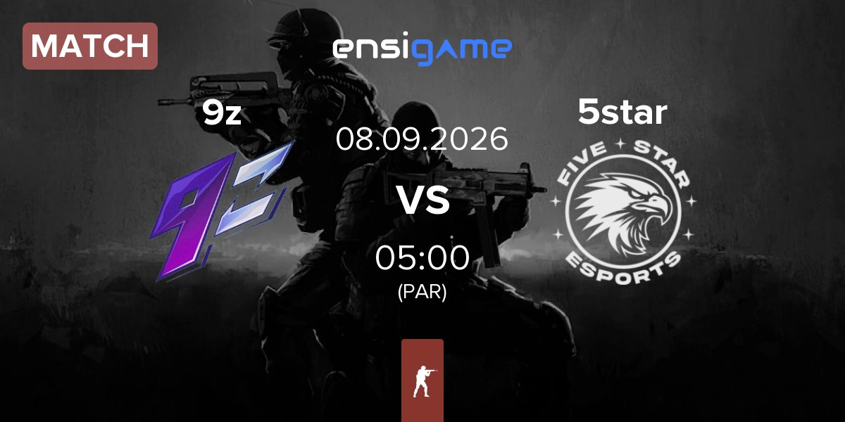Match 9z Team 9z vs 5star eSports 5star | 08.09