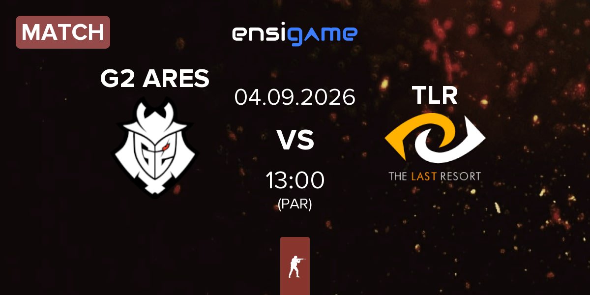 Match G2 Ares G2 ARES vs The Last Resort TLR | 04.09