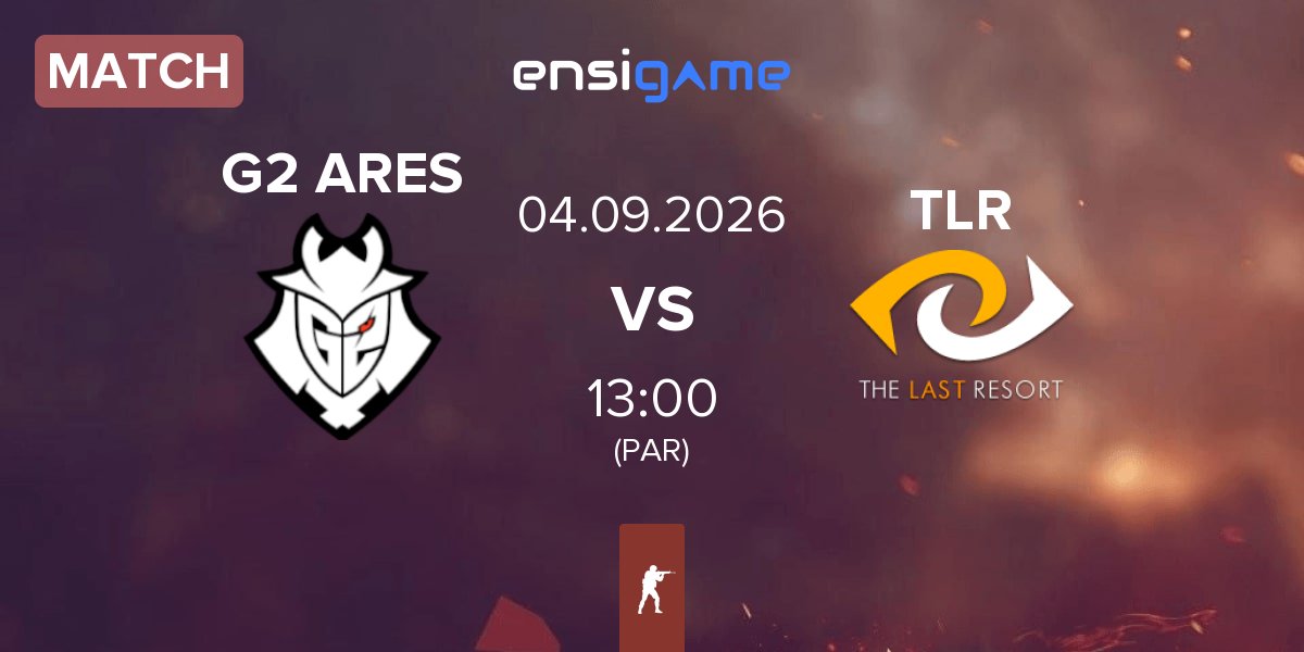Match G2 Ares G2 ARES vs The Last Resort TLR | 04.09