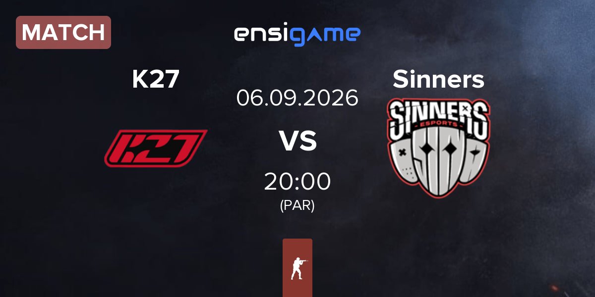Match K27 vs Sinners Esports Sinners | 06.09