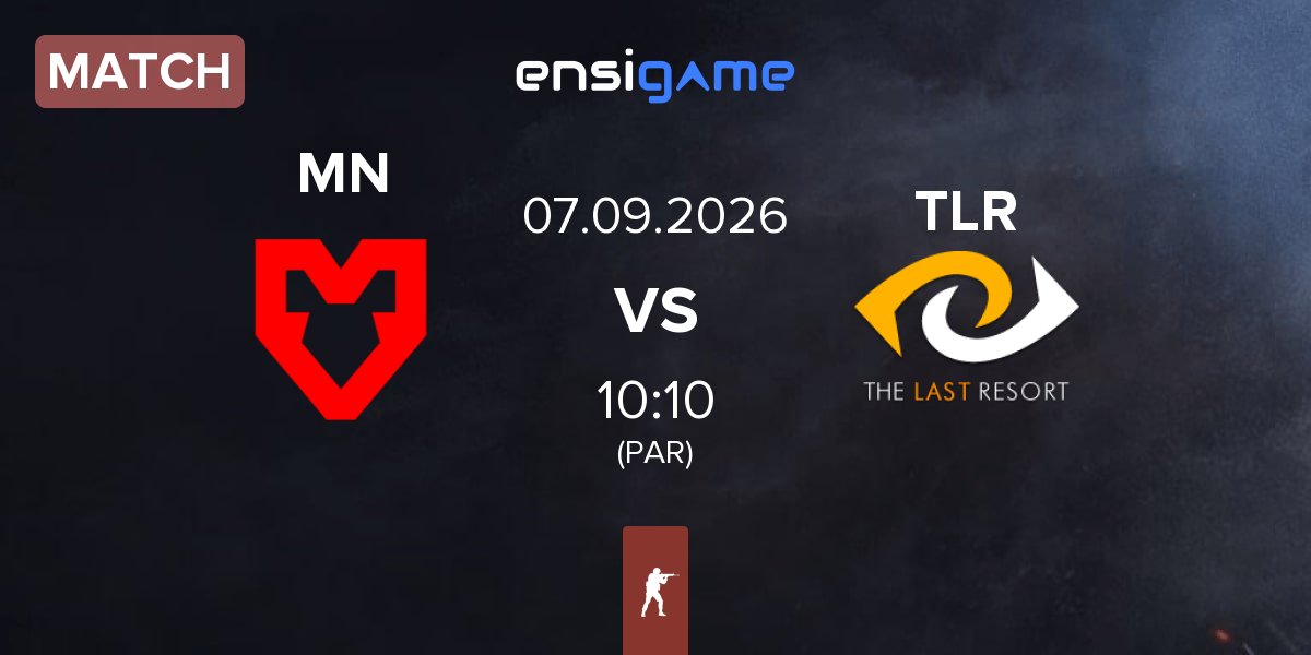 Match MOUZ NXT MN vs The Last Resort TLR | 07.09