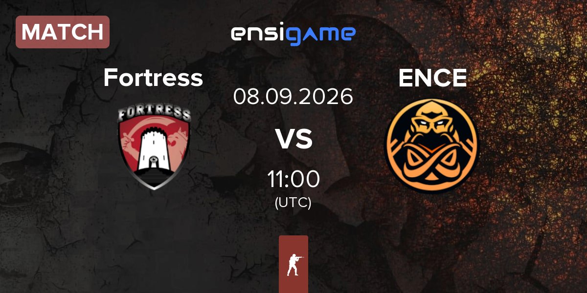 Match Fortress Esport Fortress vs ENCE | 08.09