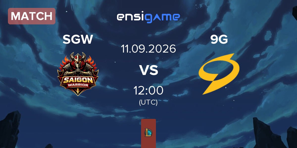 Match Saigon Warriors SGW vs 9Gaming Esport 9G | 11.09
