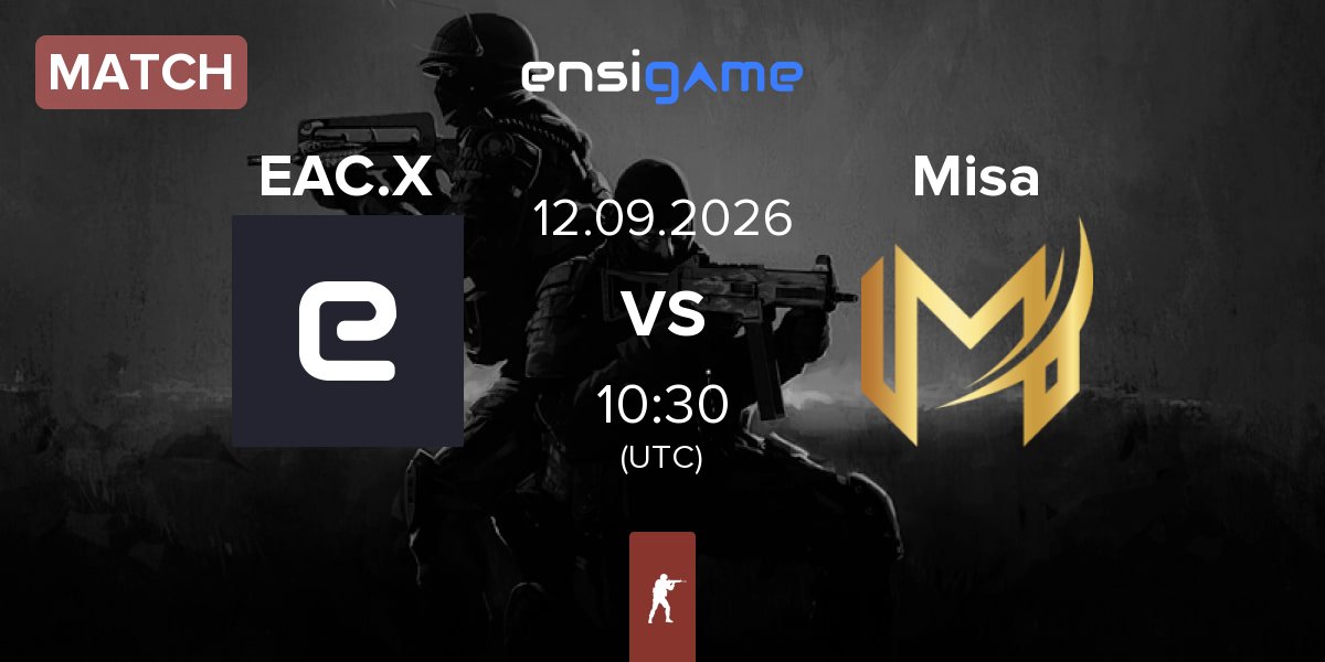 Match EAC Extra EAC.X vs Misa Esports Misa | 12.09