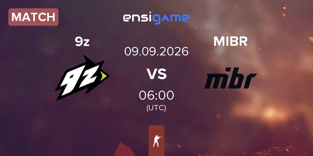 Match 9z Team 9z vs Made in Brazil MIBR | 09.09