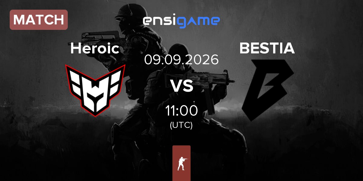 Match Heroic vs BESTIA | 09.09