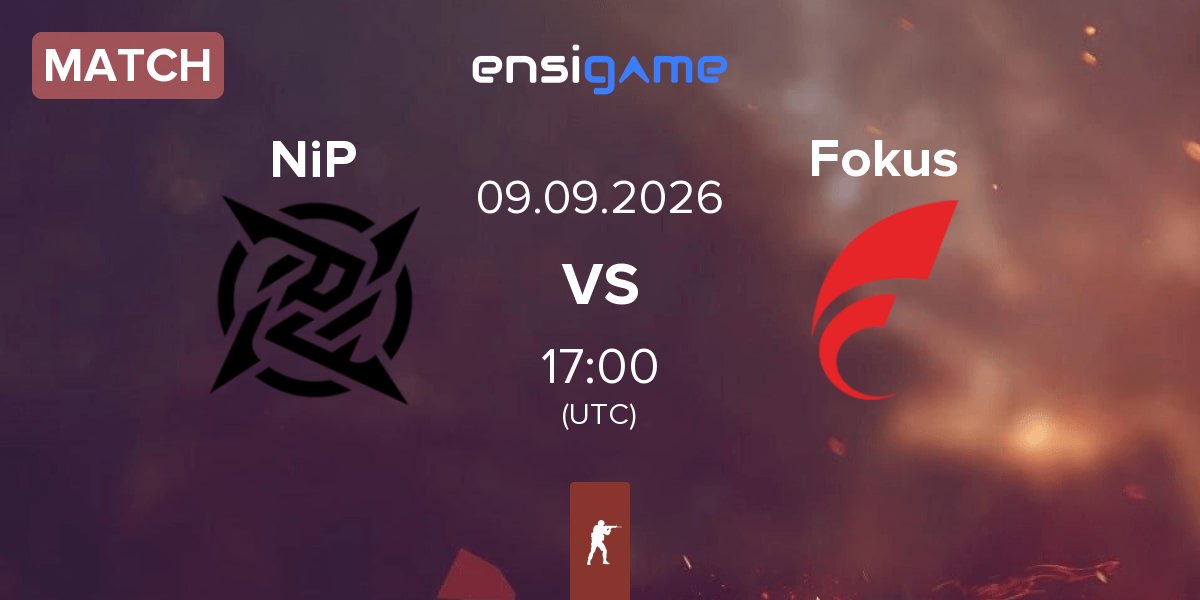 Match Ninjas in Pyjamas NiP vs Fokus | 09.09