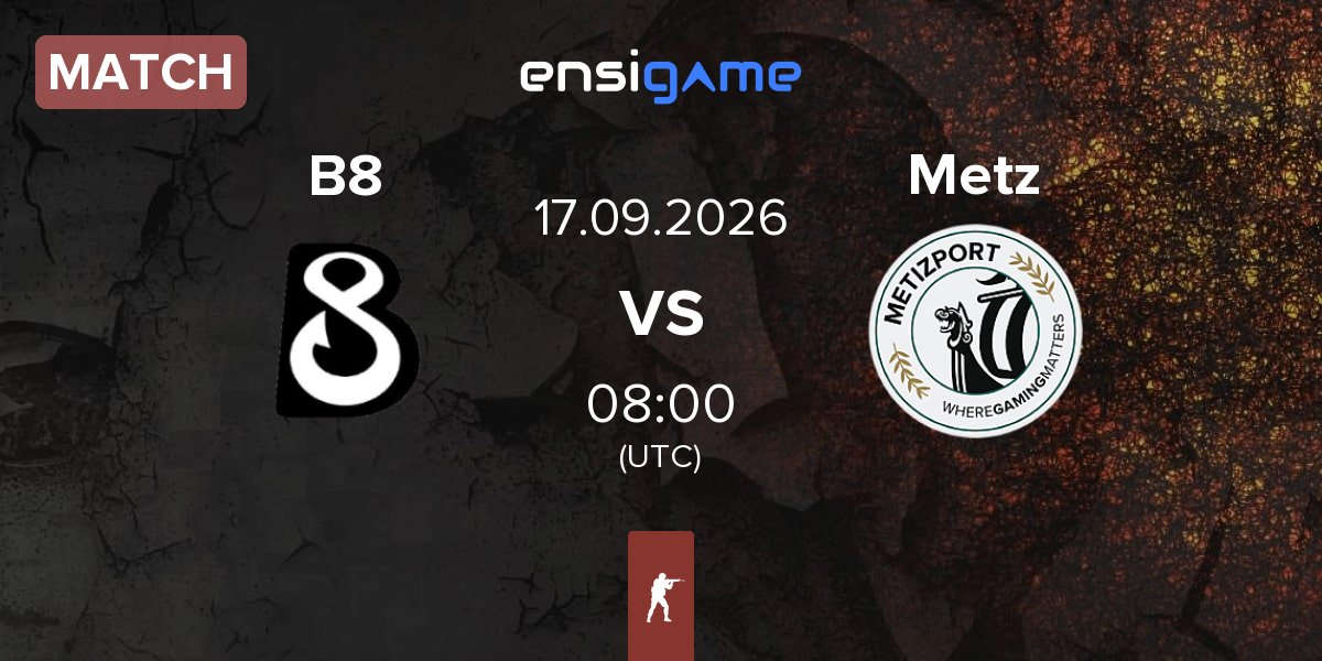 Match B8 vs Metizport Metz | 17.09
