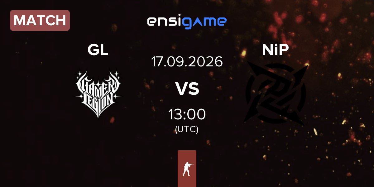 Match GamerLegion GL vs Ninjas in Pyjamas NiP | 17.09