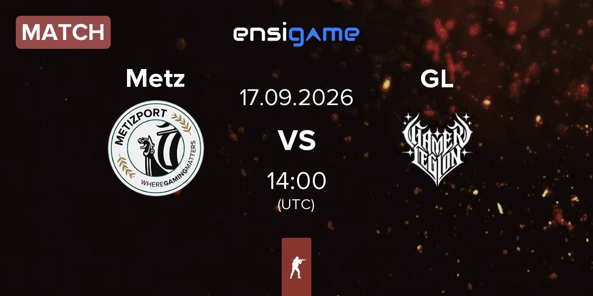 Match Metizport Metz vs GamerLegion GL | 17.09