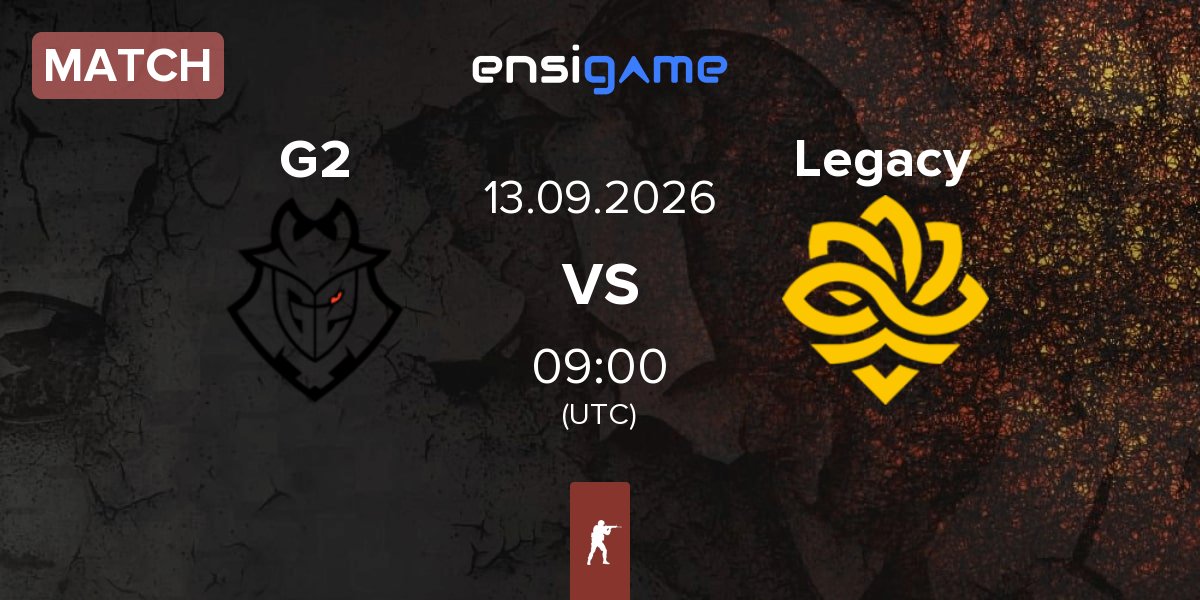 Match G2 Esports G2 vs Legacy | 13.09