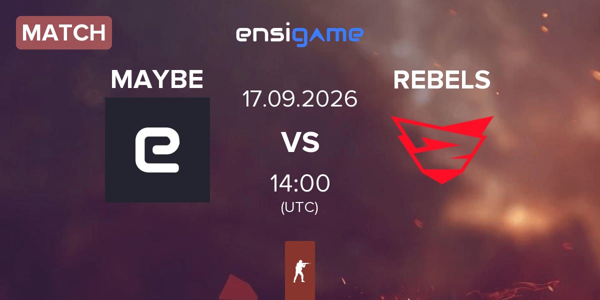 Match MAYBE vs Rebels Gaming REBELS | 17.09