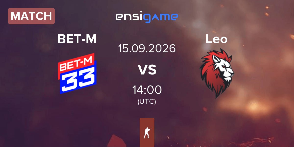 Match BET-M 33 BET-M vs Leo Team Leo | 15.09