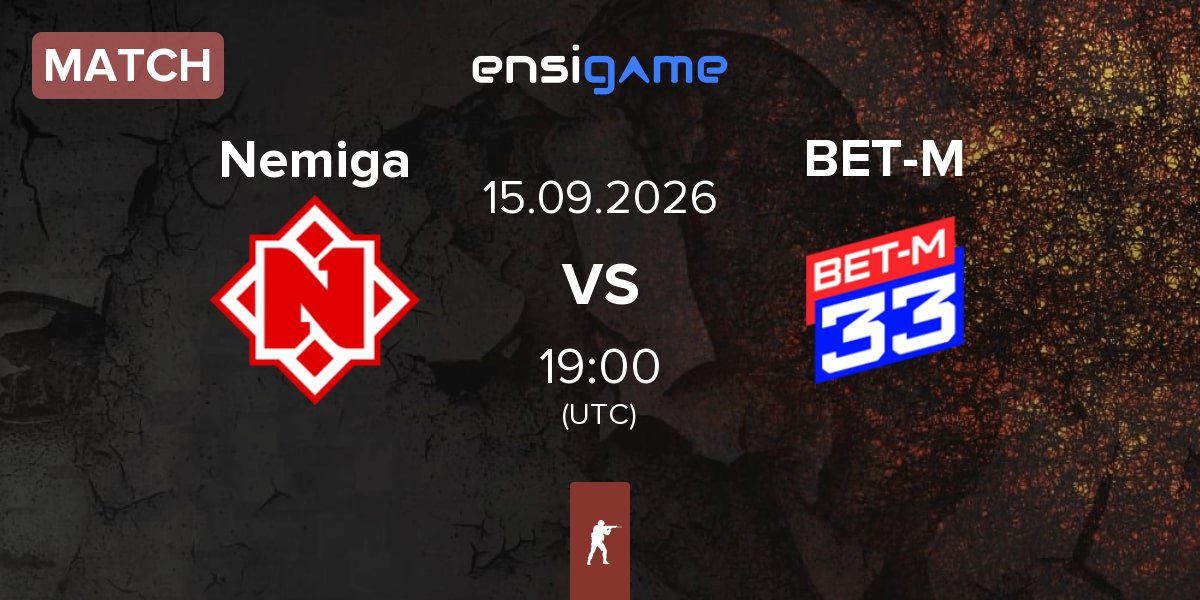 Match Nemiga Gaming Nemiga vs BET-M 33 BET-M | 15.09