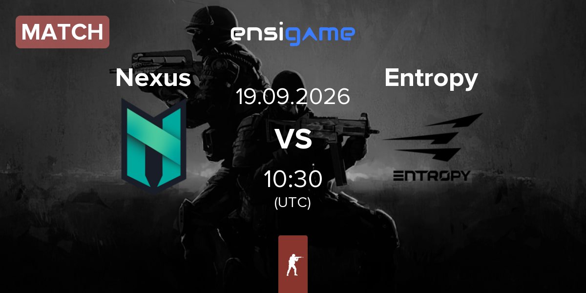 Match Nexus Gaming Nexus vs Entropy Gaming Entropy | 19.09