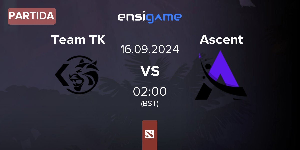 Partida Team TK vs Ascent Esports Ascent | 16.09