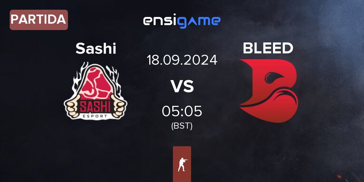 Partida Sashi Esport Sashi vs BLEED Esports BLEED | 18.09