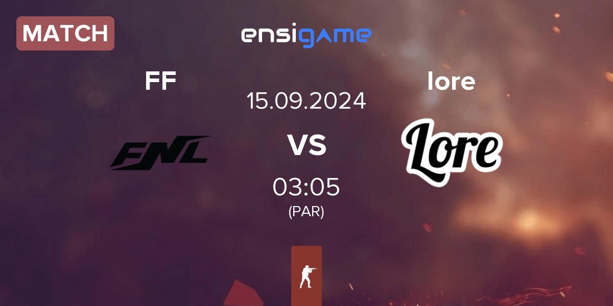 Match Final Form FF vs Lore Gaming lore | 15.09