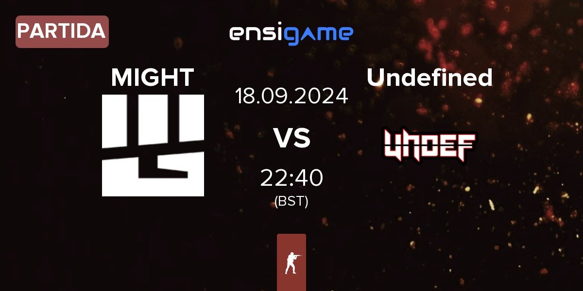 Partida MIGHT vs Undefined | 18.09