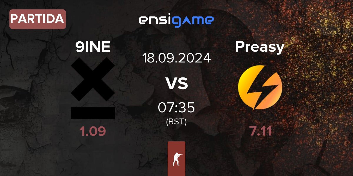 Partida 9INE vs Preasy Esport Preasy | 18.09