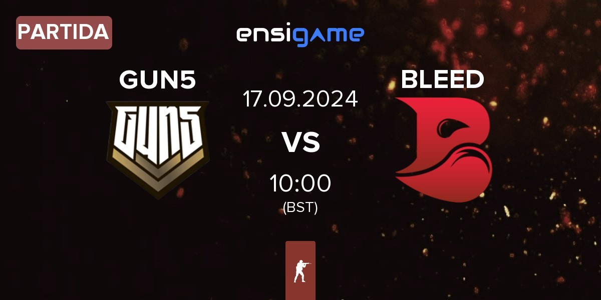 Partida GUN5 Esports GUN5 vs BLEED Esports BLEED | 17.09