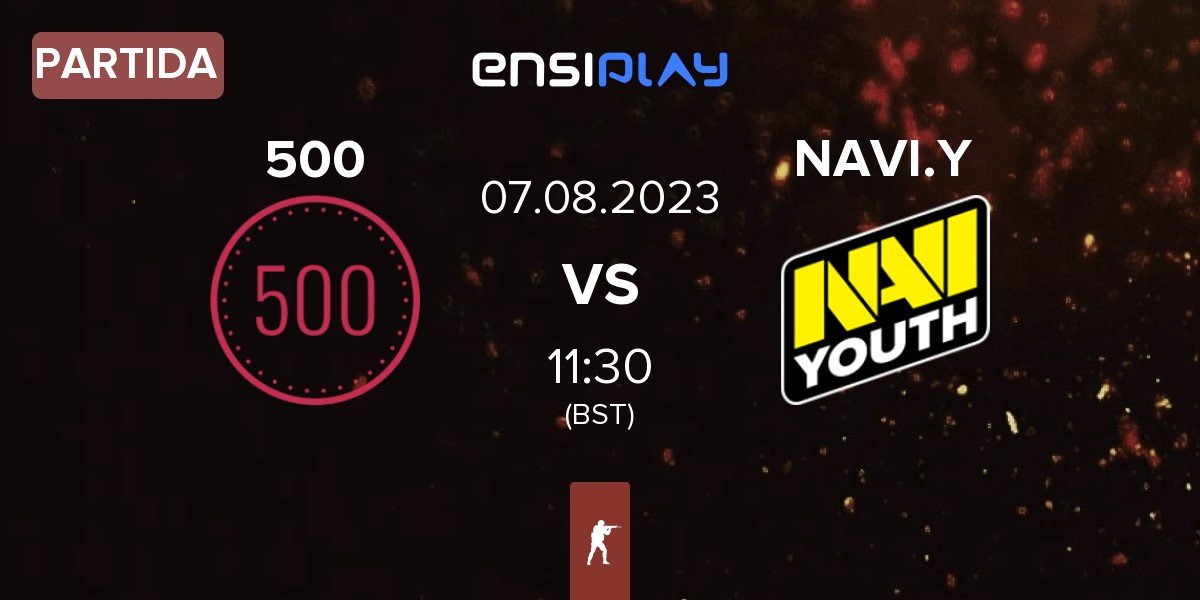 Partida 500 vs Natus Vincere Youth NAVI.Y | 07.08