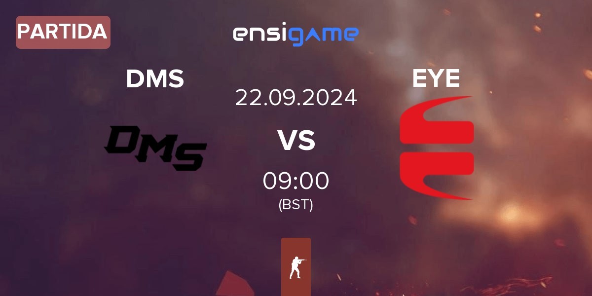 Partida DMS vs EYEBALLERS EYE | 22.09