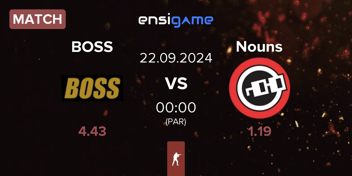 Match BOSS vs Nouns Esports Nouns | 22.09