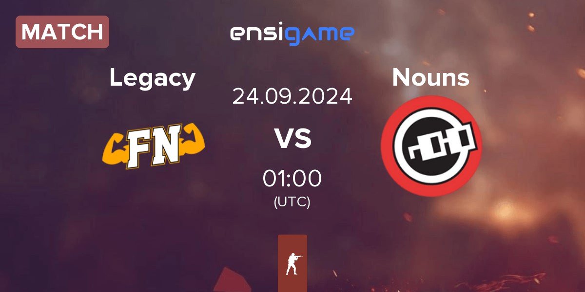 Match Legacy vs Nouns Esports Nouns | 24.09