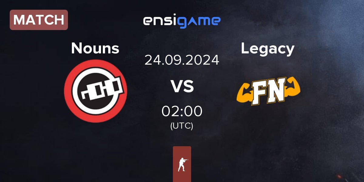 Match Nouns Esports Nouns vs Legacy | 24.09