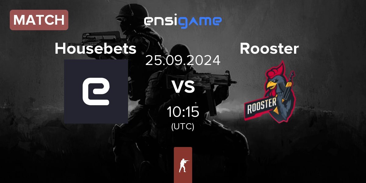 Match Housebets vs Rooster | 25.09