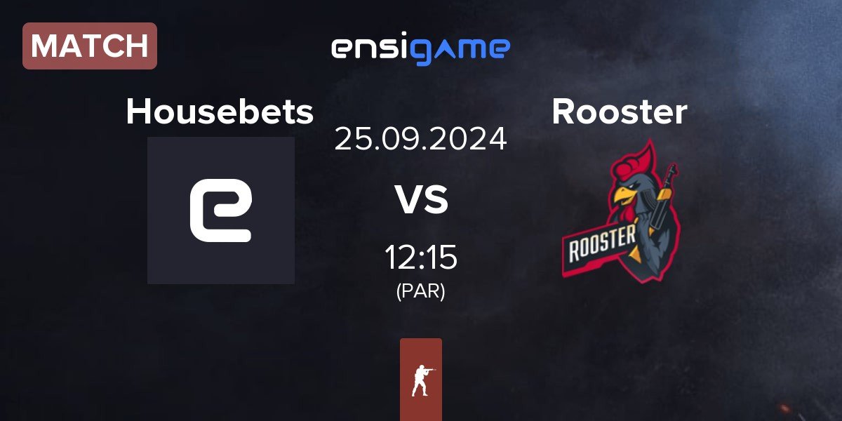 Match Housebets vs Rooster | 25.09